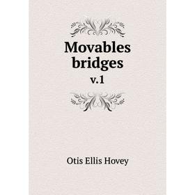 

Книга Movables bridges v.1