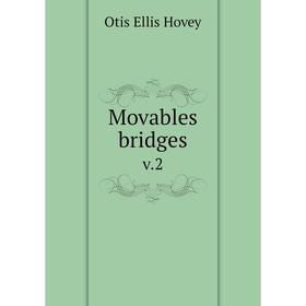 

Книга Movables bridges v.2