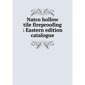 

Книга Natco hollow tile fireproofing: Eastern edition catalogue
