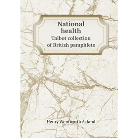 

Книга National health Talbot collection of British pamphlets