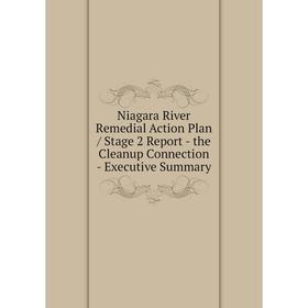 

Книга Niagara River Remedial Action Plan / Stage 2 Report - the Cleanup Connection - Executive Summary