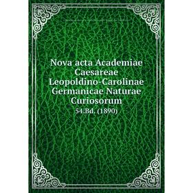 

Книга Nova acta Academiae Caesareae Leopoldino-Carolinae Germanicae Naturae Curiosorum 54.Bd. (1890)