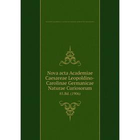 

Книга Nova acta Academiae Caesareae Leopoldino-Carolinae Germanicae Naturae Curiosorum 85.Bd. (1906)