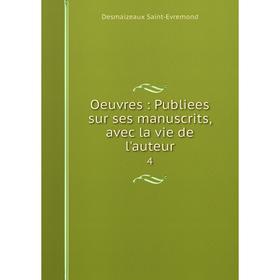 

Книга Oeuvres: Publiees sur ses manuscrits, avec la vie de l'auteur 4