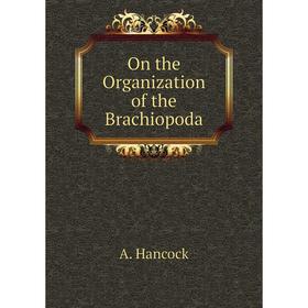 

Книга On the Organization of the Brachiopoda