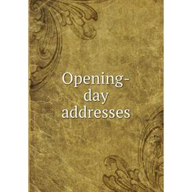 

Книга Opening-day addresses