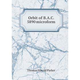 

Книга Orbit of B.A.C. 5890 microform