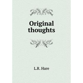 

Книга Original thoughts