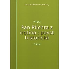 

Книга Pan Plichta z irotína: povst historická