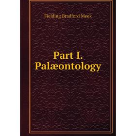 

Книга Part I. Palæontology