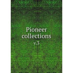 

Книга Pioneer collections v.3