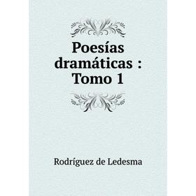 

Книга Poesías dramáticas: Tomo 1