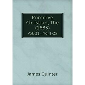 

Книга Primitive Christian, The (1883) Vol. 21: No. 1-25