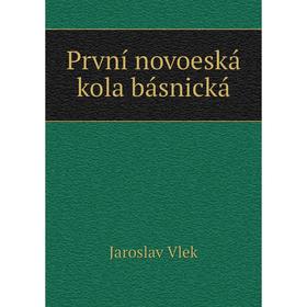 

Книга První novoeská kola básnická