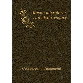 

Книга Rayon microform: an idyllic vagary