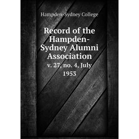 

Книга Record of the Hampden-Sydney Alumni Association v. 27, no. 4, July 1953