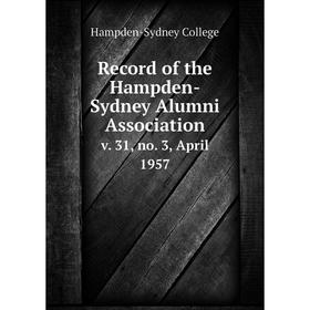 

Книга Record of the Hampden-Sydney Alumni Association v. 31, no. 3, April 1957