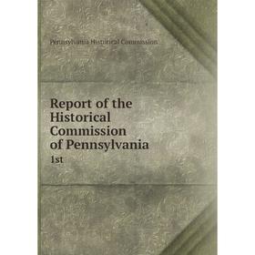

Книга Report of the Historical Commission of Pennsylvania 1st