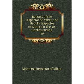 

Книга Reports of the Inspector of Mines and Deputy Inspector of Mines for the six months ending 1889