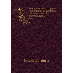 

Книга Rerum italicarum scriptores: raccolta degli storici italiani dal cinquecento al millecinquecento 9 Part. 2