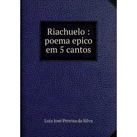 

Книга Riachuelo: poema epico em 5 cantos