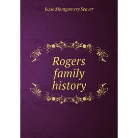 

Книга Rogers family history