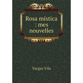 

Книга Rosa mística: mes nouvelles