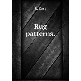 

Книга Rug patterns.