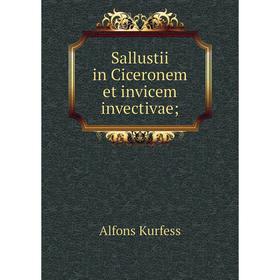 

Книга Sallustii in Ciceronem et invicem invectivae;