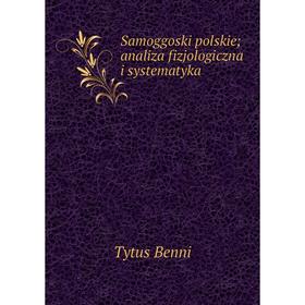 

Книга Samoggoski polskie; analiza fizjologiczna i systematyka