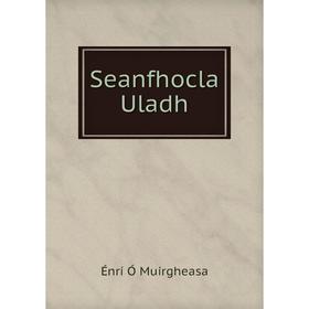 

Книга Seanfhocla Uladh