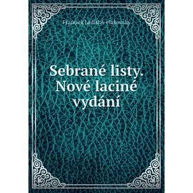 

Книга Sebrané listy. Nové laciné vydání