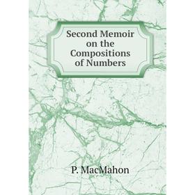 

Книга Second Memoir on the Compositions of Numbers