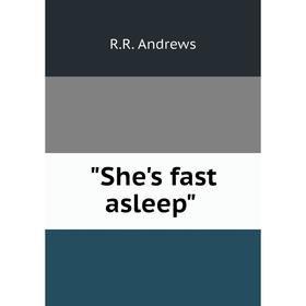 

Книга She's fast asleep