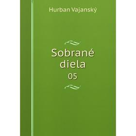 

Книга Sobrané diela 05