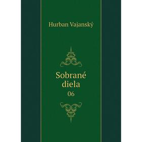 

Книга Sobrané diela 06