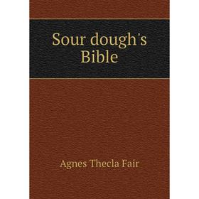 

Книга Sour dough's Bible
