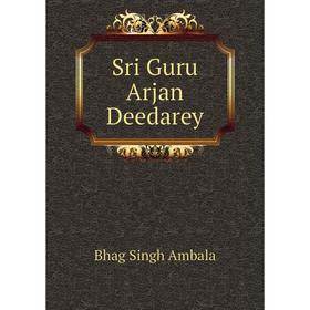 

Книга Sri Guru Arjan Deedarey