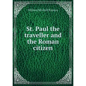 

Книга St. Paul the traveller and the Roman citizen
