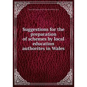 

Книга Suggestions for the preparation of schemes by local education authorites in Wales