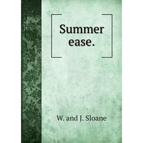 

Книга Summer ease.