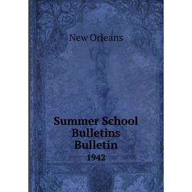 

Книга Summer School Bulletins Bulletin 1942