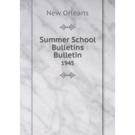

Книга Summer School Bulletins Bulletin 1945