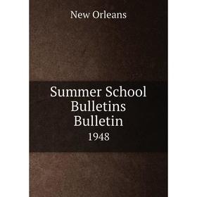 

Книга Summer School Bulletins Bulletin 1948