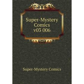 

Книга Super-Mystery Comics v03 006