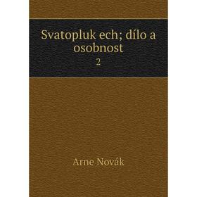 

Книга Svatopluk ech; dílo a osobnost 2