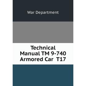 

Книга Technical Manual TM 9-740 Armored Car T17