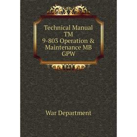 

Книга Technical Manual TM 9-803 Operation & Maintenance MB GPW