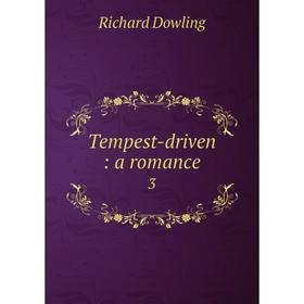 

Книга Tempest-driven: a romance 3