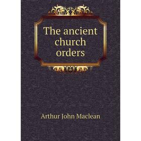 

Книга The ancient church orders
